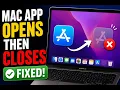 Mac App Opens Then Closes Immediately Fix