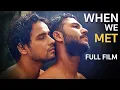When We Met I Gay Romance I Full Film I Shawn I Ayush Saalim