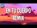 En Tu Cuerpo Remix – Lyanno, Rauw Alejandro, Lenny Tavarez, Maria Becerra (Letra\Lyrics)