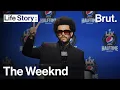 The Life of The Weeknd