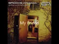 My Friend - Groove Armada
