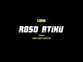 Download Lagu Lirik Roso Atiku - RINDRA PUTRA FT DESTYA EKA