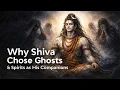 Lagu Why Shiva Accepted the Ghosts and Spirits as His Companions