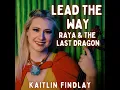 Lead the Way from Raya & the Last Dragon