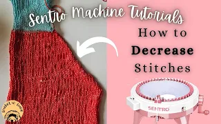 How to DECREASE Stitches on a Sentro Knitting Machine - Sentro Machine Tutorials