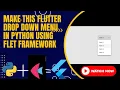 How to create flutter drop down in python using flet framework SimpleCodingBk