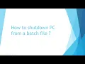 How to shutdown PC from a batch file