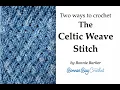 Two Ways to Crochet The Celtic Weave Stitch