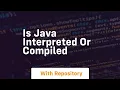 Is java interpreted or compiled