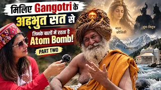 Gangotri Ke Adbhut Sant Se Miliye, इनके माथे पर रखा है ATOM BOMB
