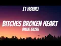Download Lagu Billie Eilish - bitches broken hearts (1Hour/Lyrics) \
