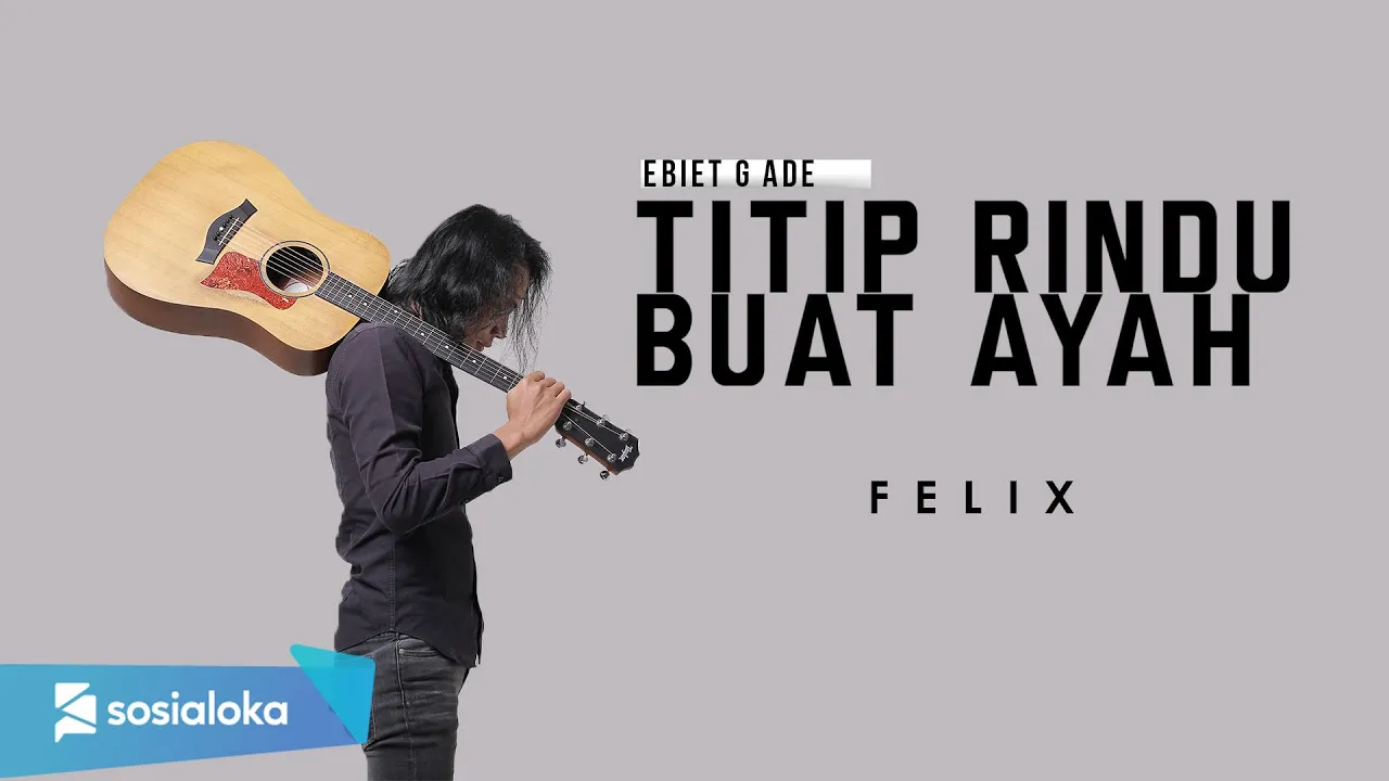 FELIX - TITIP RINDU BUAT AYAH (OFFICIAL MUSIC VIDEO)