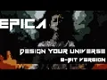 Download Lagu EPICA - 8-Bit Your Universe (Design Your Universe 8-Bit Version Full Album)