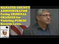 VIOLATING PUBLIC RECORDS LAWS has MANATEE COUNTY ADMINISTRATOR SCOTT HOPES facing cr1m1naI charges