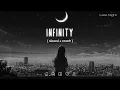Lagu Infinity lyric (slowed version)