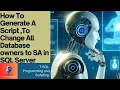 How To Generate A Script To Change All Database owners to SA in SQL Server
