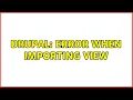 Drupal Error when importing View 3 Solutions