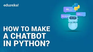 How To Make a Chatbot in Python Python Chat Bot Tutorial Edureka