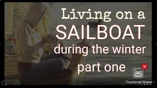 What its like to live on a sailboat during the winter Part I