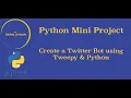Create a Twitter Bot using Tweepy and Python - Python Mini Project