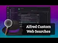Alfred - Creating your own Custom Searches