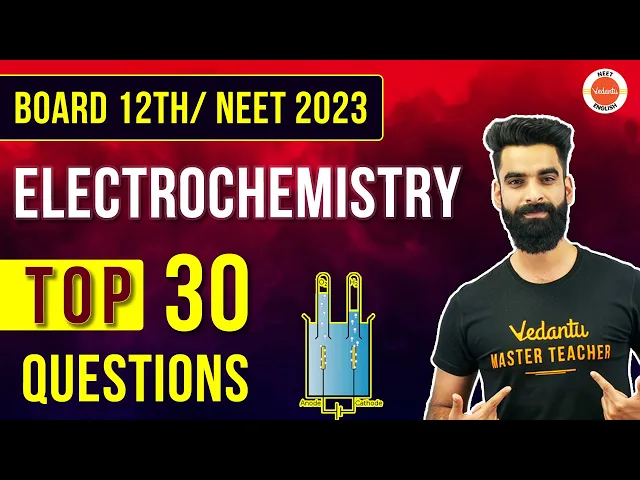 Top 30 NEET Questions - Electrochemistry Class 12 | NEET 2023 | Class 12 Chemistry Chapter 3 |Wassim