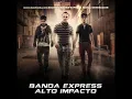 Banda Express- MI PRIMER DIA SIN TI - CHAU
