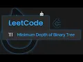 LeetCode 111 - Minimum Depth of Binary Tree JavaScript