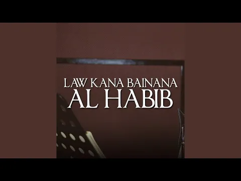 Download MP3 Law Kana Bainana Al Habib