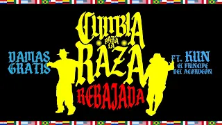 DAMAS GRATIS - CUMBIA PARA LA RAZA REBAJADA ft  KUN EL PRINCIPE DEL ACORDEÓN