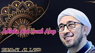 Download TERBARU !!! | Adfaita Alal Husn Abqo - Habib Ali Zainal Abidin Assegaf - Az Zahir MP3