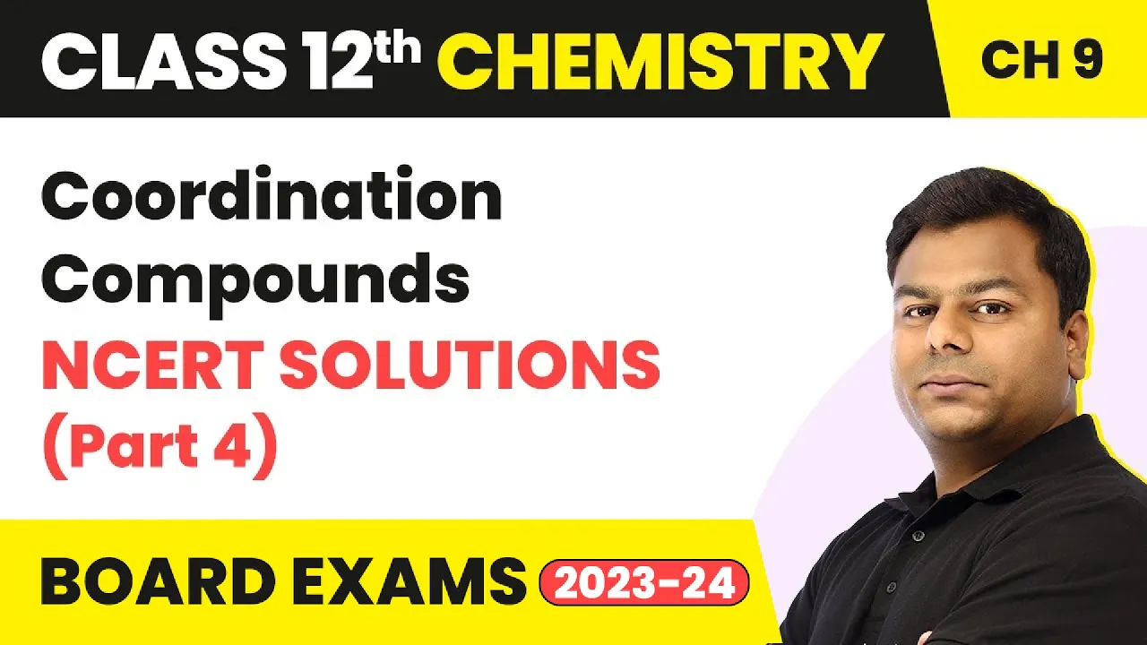 Coordination Compounds - NCERT Solutions (Part 4) | Class 12 Chemistry Chapter 9 | IIT/JEE/NEET