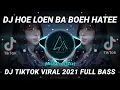DJ HOE LOEN BA BOEH HATEE ( Misbah Al - Zizi ) TIKTOK VIRAL 2021 FULL BASS | DJ INI YANG KALIAN CARI
