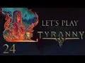Let s Play Tyranny Part 24 Elia Gone Too Soon