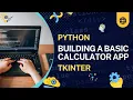 Build a Simple Calculator App with Python Tkinter - Python Tkinter GUI