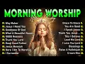 Download Lagu Best Morning Worship Songs 🎶 New Christian Worship Songs 2025 - Top Praise \u0026 Worship Music Non Stop