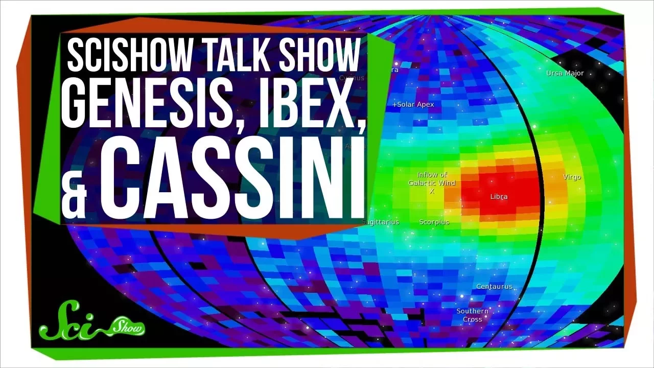Genesis, IBEX, and Cassini: SciShow Talk Show