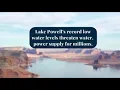 Lake Powell s record low water levels threaten water power supply