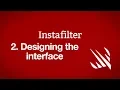 Designing the interface - Instafilter part 2