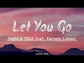 Let You Go - Diplo [New Lyrics] 🎶💕 & TSHA feat. Kareen Lomax