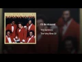 I'll Be Around - The Spinners