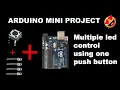 How to control multiple LED s using one Pushbutton with Arduino Hindi Part 7