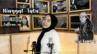 Download NINGGAL TATU DIDI KEMPOT REGGAE SKA VERSION COVER BY SAFFIRA MP3