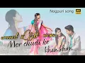 Lagu New Nagpuri song || Mor chudi ke Khan khan || Singer Priti || Nikki Mahato Video Song