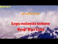 Download Lagu Lagu Malaysia terbaru -Pergi Dari Luka-official video-2025
