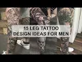 Tattoo Ideas - 15 Leg Tattoo Design Ideas for Men