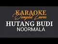 Download Lagu KARAOKE DANGDUT LAWAS//HUTANG BUDI//NOORMALA