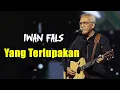 Download Lagu Iwan Fals - Yang Terlupakan (Lyrics)