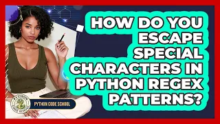 How Do You Escape Special Characters In Python Regex Patterns - Python Code School