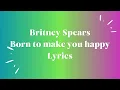 Download Lagu Britney Spears: I was born to make you happy lyrics